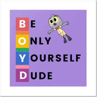 Be Only Yourself Dude! Posters and Art